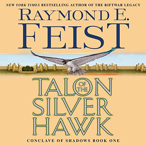 Raymond E. Feist: Talon of the Silver Hawk : Conclave of Shadows (AudiobookFormat, HarperCollins B and Blackstone Publishing, Harpercollins)
