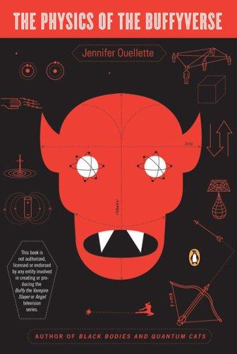 Jennifer Ouellette: The Physics of the Buffyverse (2007, Penguin (Non-Classics))