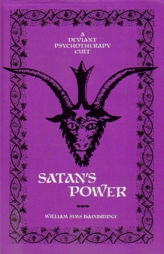 William Sims Bainbridge: Satan's power (1978, University of California Press)