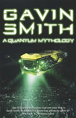 Gavin G. Smith: A Quantum Mythology (Paperback, 2015, Gollancz)