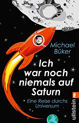 Michael Büker: Ich war noch niemals auf Saturn (Paperback, Ullstein Taschenbuchvlg.)