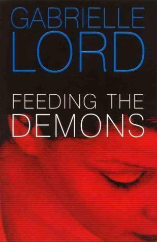 Gabrielle Lord: Feeding the Demons (Gemma Lincoln, #1) (1999)
