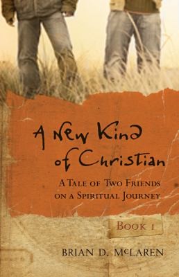 Brian D. McLaren: A New Kind Of Christian A Tale Of Two Friends On A Spiritual Journey (2008, Jossey-Bass)