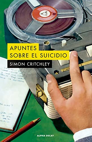 Simon Critchley, Albert Fuentes Sánchez: APUNTES SOBRE EL SUICIDIO (Paperback, ALPHA DECAY)