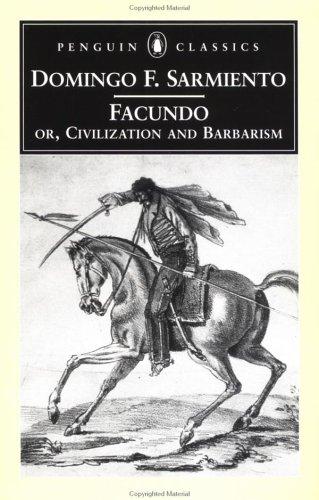 Domingo Faustino Sarmiento: Facundo, or, civilization and barbarism (1998, Penguin Books)