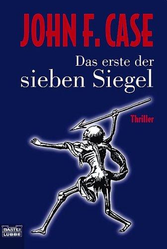 John F. Case: Das erste der sieben Siegel. (Paperback, German language, Lübbe)