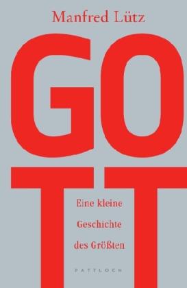 Manfred Lütz: Gott (Hardcover, German language, 2007, Pattloch, Pattloch Verlag GmbH + Co)