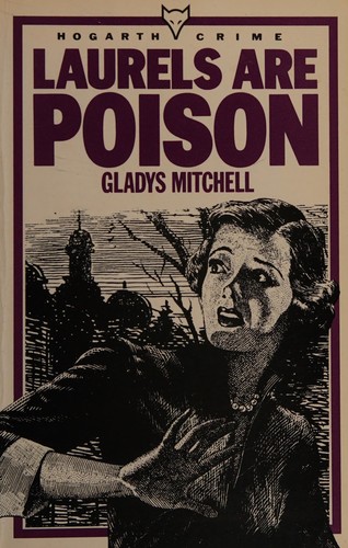 Gladys Mitchell: Laurels are Poison (Hogarth Crime) (Paperback, 1986, The Hogarth Press)
