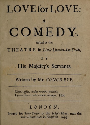 William Congreve: Love for love (1695, Printed for Jacob Tonson, at the Judge's-Head, near the Inner-Temple-Gate in Fleetstreet.)