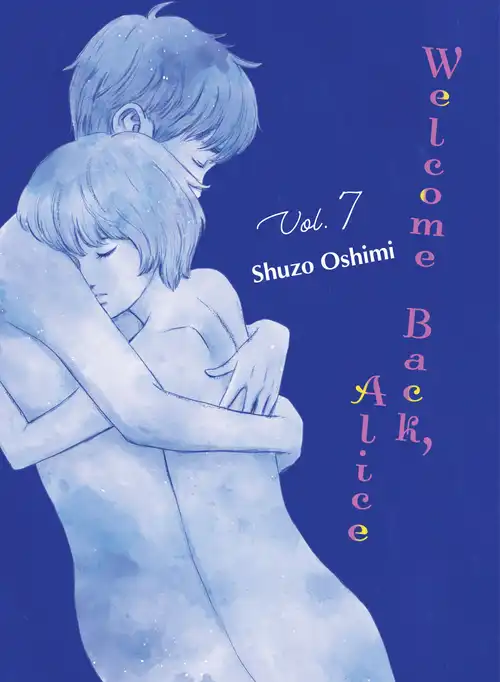 Shuzo Oshimi: Welcome Back, Alice, Vol. 7 (GraphicNovel, 2024, Vertical, Incorporated)