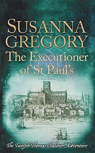 Susanna Gregory: The Executioner of St Paul's (2017)