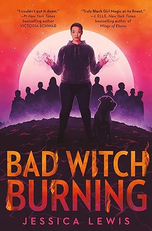 Jessica Lewis: Bad Witch Burning (EBook, 2021, Delacorte Press)