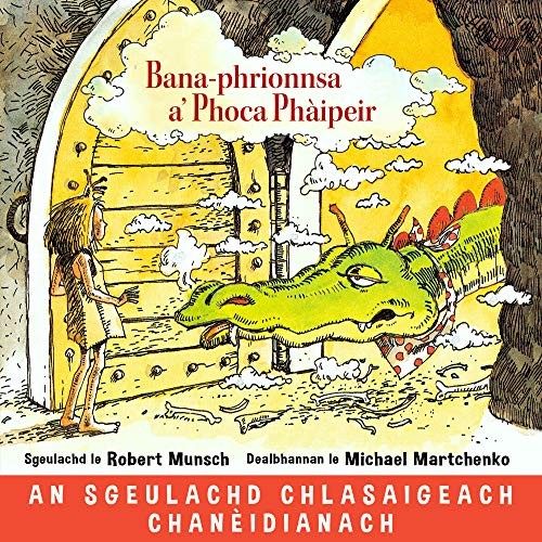 Robert N Munsch, Michael Martchenko, Mòrag Anna Nicnèill: Bana-Phrionnsa a' Phoca Phàipeir (Scottish Gaelic language, 2020, Bradan Press)