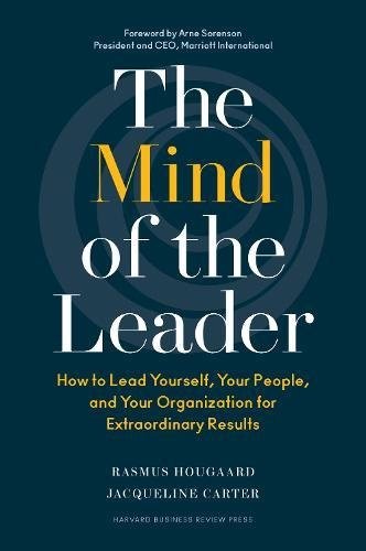 Rasmus Hougaard, Jacqueline Carter: The Mind of the Leader (Hardcover, Harvard Business Review Press)