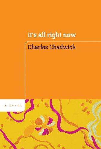 Charles Chadwick: It's All Right Now (Hardcover, 2005, HarperCollins)