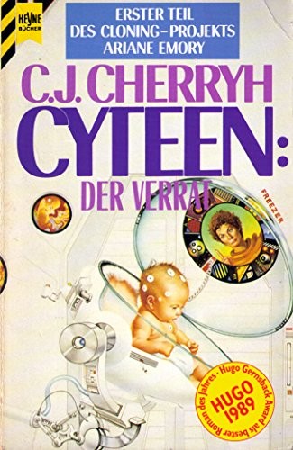 C.J. Cherryh: Cyteen: Der Verrat (Cloning-Projekts Ariane Emory, #1) (Heyne Verlag)
