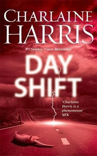 Charlaine Harris: The Day Shift (Paperback, 2015, Gollancz, Orion Publishing Group, Limited)