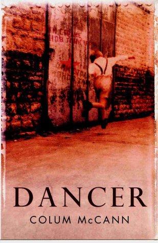 Colum McCann: Dancer  (2003, HarperCollins Publishers Limited)