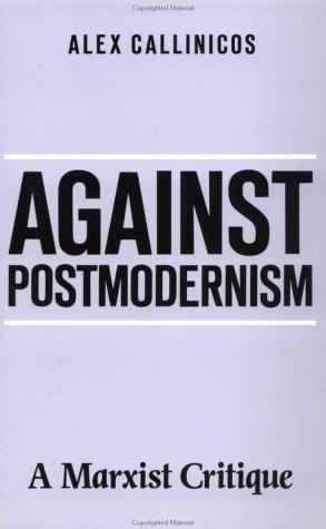 Alex Callinicos: Against postmodernism (1990, St. Martin's Press)