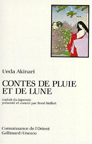 Ueda, Akinari, René Sieffert: Contes de pluie et de lune (Paperback, 1990, Gallimard)