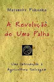 Masanobu Fukuoka: A Revolução de Uma Palha (Paperback, Portuguese language, 2001, Via Óptima)