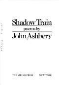 John Ashbery: Shadow train (1981, Viking Press)