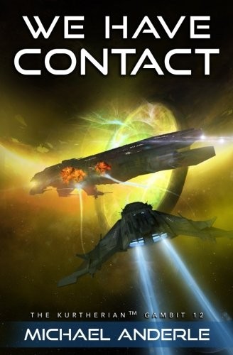 Michael Anderle: We Have Contact (Paperback, 2018, Createspace Independent Publishing Platform, CreateSpace Independent Publishing Platform)
