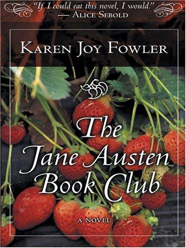 Karen Joy Fowler: The Jane Austen book club (2004, Thorndike Press)