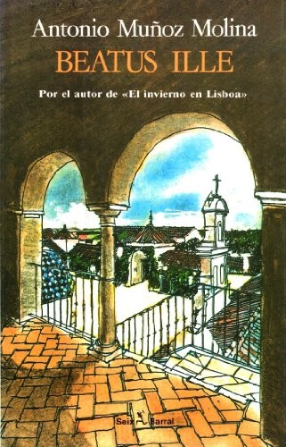 Antonio Munoz Molina: Beatus Ille (Paperback, Spanish language, 1986, Planeta Pub Corp)