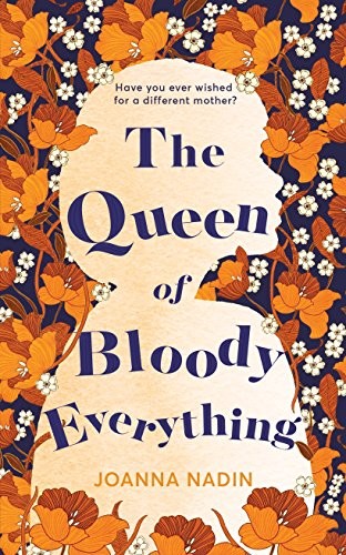 Joanna Nadin: The Queen of Bloody Everything (Hardcover)
