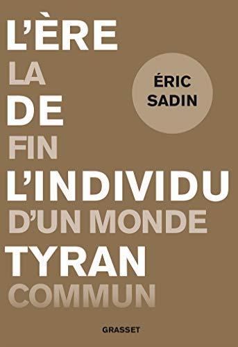 Éric Sadin: L'ère de l'individu tyran (French language, 2020, Éditions Grasset)