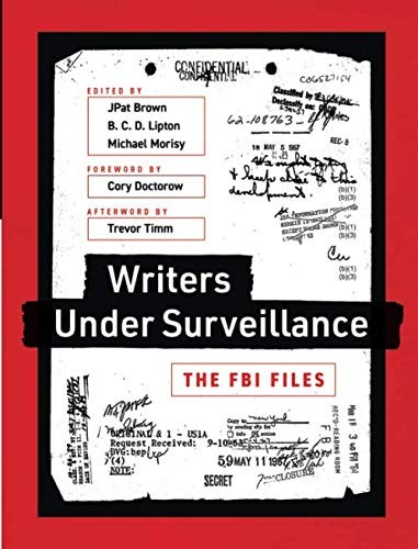 Cory Doctorow, JPat Brown, B. C. D. Lipton, Michael Morisy: Writers Under Surveillance (Paperback, 2018, MIT Press, The MIT Press)