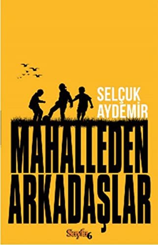 Selçuk Aydemir: Mahalleden Arkadaşlar (Paperback, 2018, Sayfa6 Yaynlar, Sayfa6 Yayınları)