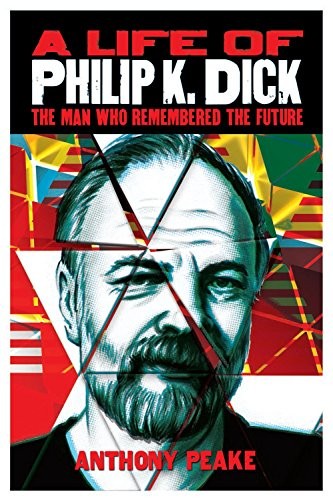 Anthony Peake: A Life of Philip K. Dick (Hardcover, Arcturus Publishing Limited, Brand: Arcturus Publishing Limited)