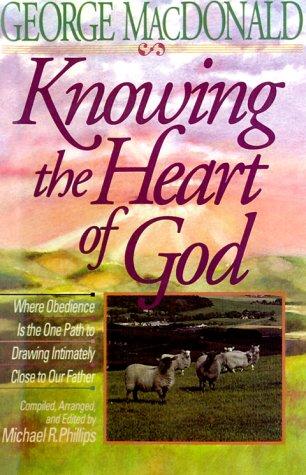 George MacDonald: Knowing the Heart of God (Paperback, Bethany House)