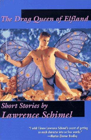 Lawrence Schimel: The drag queen of Elfland and other stories (1997)
