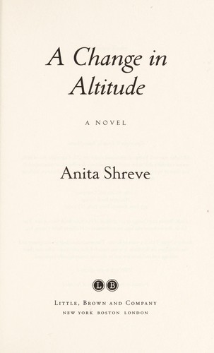 Anita Shreve: A change in altitude (2009, Little, Brown and Co.)