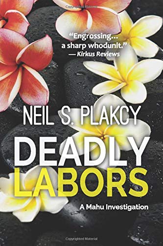 Neil S. Plakcy: Deadly Labors (Paperback, Independently published)
