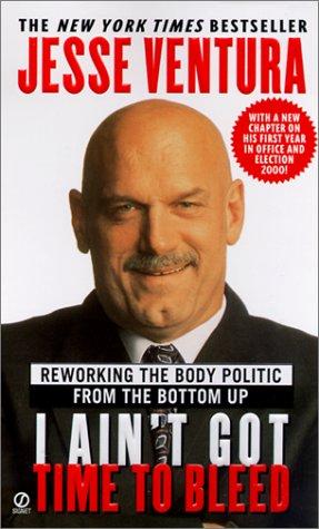 Jesse Ventura: I Ain't Got Time to Bleed (2001, Tandem Library)