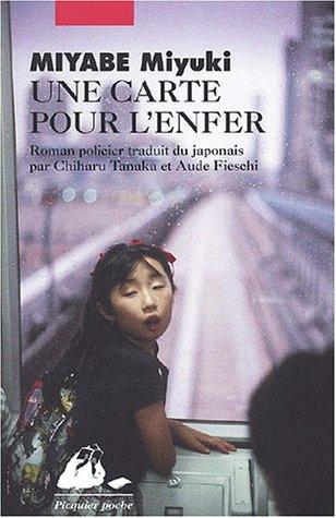 Miyuki Miyabe: Une carte pour l'enfer (Paperback, French language, 2001, Philippe Picquier)