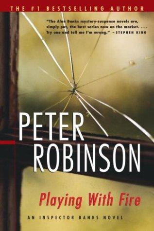 Robinson, Peter: Playing with fire (2004, McClelland & Stewart)