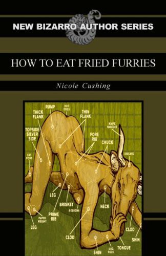 Nicole Cushing: How to Eat Fried Furries (Paperback, Eraserhead Press)