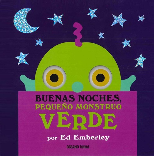 Ed Emberley: Buenas noches, pequeño monstruo verde (2016, Oceano, Oceano Travesia, Oceano Travesía)