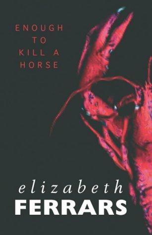 Elizabeth Ferrars: Enough to Kill a Horse (Hardcover, Black Dagger Crime)
