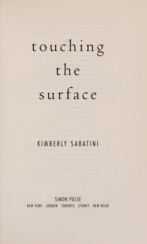 Kim Sabatini: Touching the surface (2012, Simon Pulse)