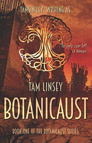 Tamsin Ley, Tam Linsey: Botanicaust (Paperback, 2012, Tam Linsey)
