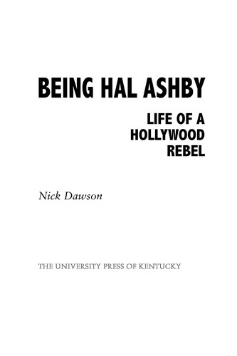 Nick Dawson: Being Hal Ashby (2009, The University Press of Kentucky)