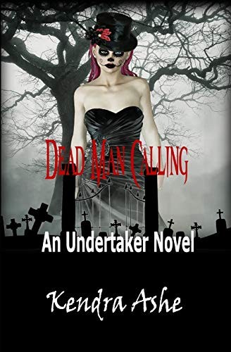 Kendra Ashe: Dead Man Calling (Paperback, 2015, CreateSpace Independent Publishing Platform, Createspace Independent Publishing Platform)