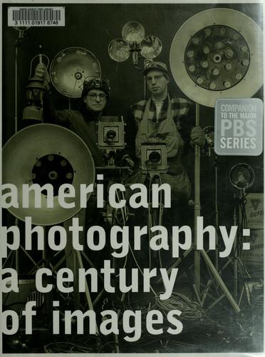 Vicki Goldberg, Robert Silberman, Garrett White: American photography (Hardcover, 1999, Chronicle Books)
