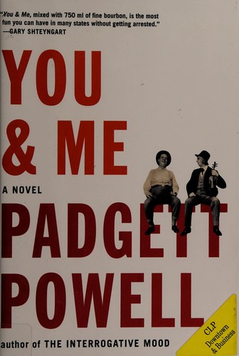 Padgett Powell: You & me (2012, Ecco)